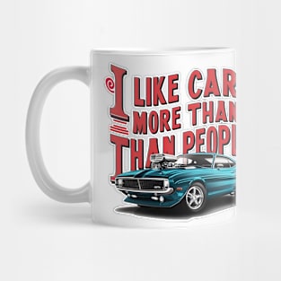 I like cars more than people Humorous Auto Enthusiast tee 10 Mug